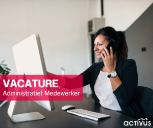 Vacature Administratief Medewerker