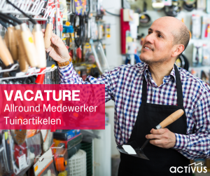 Vacature Allround Medewerker Tuinartikelen