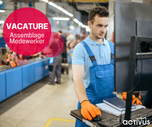 Vacature Assemblage Medewerker